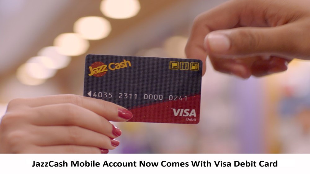 JazzCash Mobile Account Now Comes With Visa Debit Card